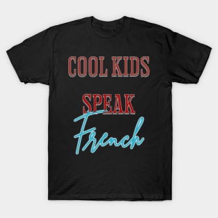 Cool kids speak French      (3) T-Shirt